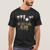 Am wahrscheinlichsten ist der Missbrauch der Drink T-Shirt (Vorderseite)