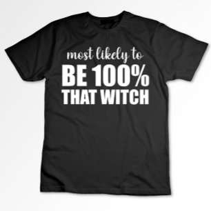 Am wahrscheinlichsten ist diese Hexe zu 100% Hallo T-Shirt