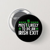 Am wahrscheinlichsten ist ein irischer Exit St Pat Button (Vorne & Hinten)