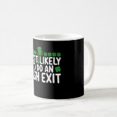 Am wahrscheinlichsten ist ein irischer Exit St Pat Kaffeetasse (VorderseiteRechts)