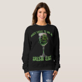 Am wahrscheinlichsten ist ein Irish Exit Drinks Cu Sweatshirt (Vorne ganz)