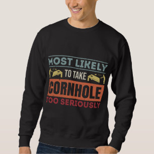 Am wahrscheinlichsten ist es, dass Cornhole zu ern Sweatshirt
