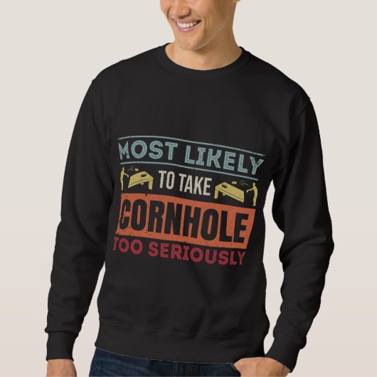 Am wahrscheinlichsten ist es, dass Cornhole zu ern Sweatshirt (Vorderseite)