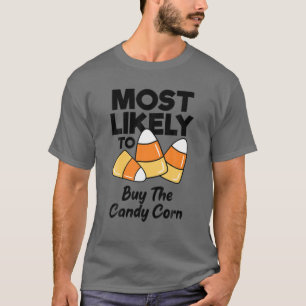Am wahrscheinlichsten ist es, dass der Candy Mais  T-Shirt