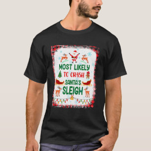 Am wahrscheinlichsten ist es, dass der Schlitten d T-Shirt
