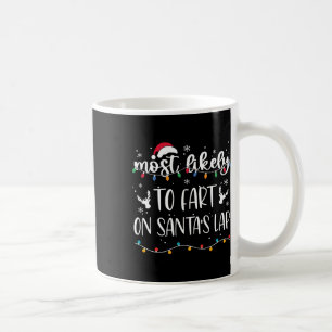 Am wahrscheinlichsten ist es, dass die Furz auf de Kaffeetasse