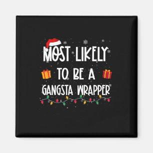 Am wahrscheinlichsten ist es, dass ein Gangsta Wra Magnet