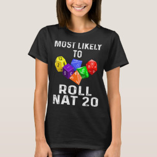 Am wahrscheinlichsten ist es, dass Nat 20 Würfel R T-Shirt