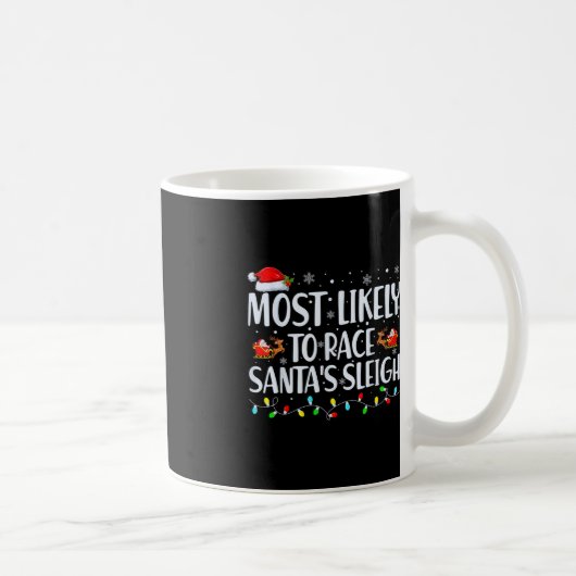 Am wahrscheinlichsten ist es, dass Santa's Sleigh- Kaffeetasse (Rechts)