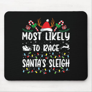 Am wahrscheinlichsten ist es, dass Santa's Sleigh  Mousepad