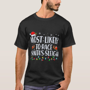 Am wahrscheinlichsten ist es, dass Santa's Sleigh- T-Shirt