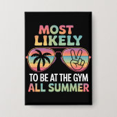 Am wahrscheinlichsten ist es, den ganzen Sommer be Button (Vorderseite)