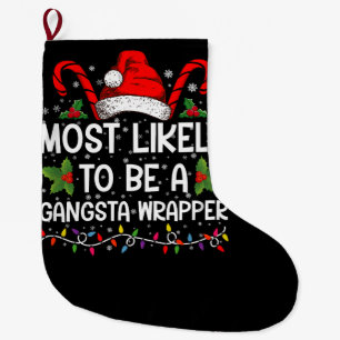 Am wahrscheinlichsten ist es, ein Gangsta Wrapper  Großer Weihnachtsstrumpf