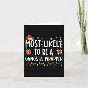Am wahrscheinlichsten ist es, ein Gangsta Wrapper Karte