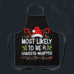 Am wahrscheinlichsten ist es, ein Gangsta Wrapper  Schürze<br><div class="desc">Am ehesten ein Gangsta Wrapper Familienweihnachtsfest T - Shirt</div>