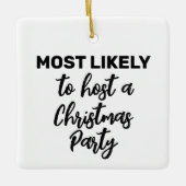 Am wahrscheinlichsten ist es, ein Weihnachts-Party Keramikornament (Vorderseite)