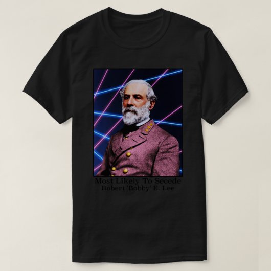 Am wahrscheinlichsten ist es, Robert Bobby E Lee z T-Shirt (Design vorne)