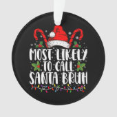Am wahrscheinlichsten ist es, Santa Bruh Funny Chr Ornament (Vorderseite)