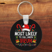 Am wahrscheinlichsten ist es, Santa Bruh Funny Chr Schlüsselanhänger (Vorderseite)