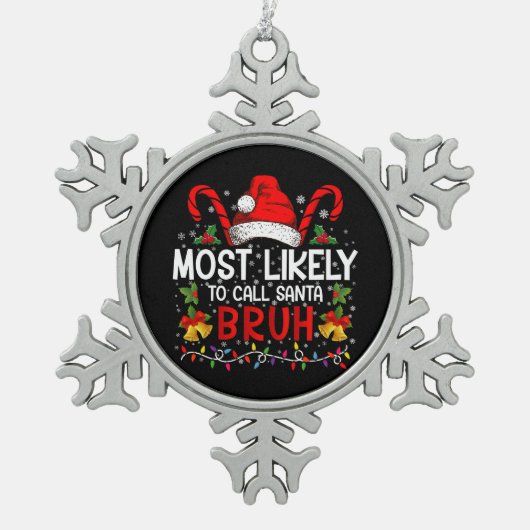 Am wahrscheinlichsten ist es, Santa Bruh Funny Chr Schneeflocken Zinn-Ornament (Vorderseite)
