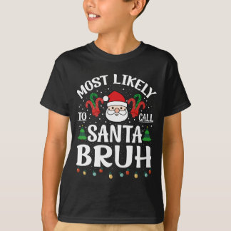 Am wahrscheinlichsten ist es, Santa Bruh Funny Chr T-Shirt