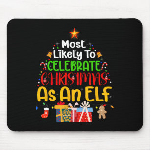 Am wahrscheinlichsten ist es, Weihnachten als Elf  Mousepad