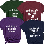 Am wahrscheinlichsten Junggeselinnen-Abschied Girl T-Shirt<br><div class="desc">Feiern Sie Ihr Girl-Squad mit unserem Junggeselinnen-Abschied Girl Trip Custom T - Shirt! Diese Shirts sind die perfekte Ergänzung zum Mädchenurlaub und sorgen für eine Touch Spaß und Einheit. Diese T-Shirts sind mit einem lustigen und passenden "Most Likely To"-Thema gestaltet und eignen sich ideal für einen Mädchenabend, einen Sommerurlaub oder...</div>