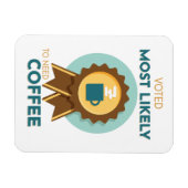 Am wahrscheinlichsten Kaffee zu benötigen Magnet (Horizontal)