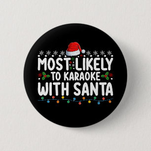 Am Wahrscheinlichsten Karaoke Mit Santa Zu Weihnac Button