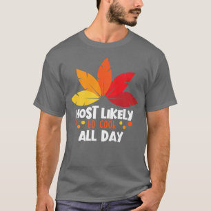 Am wahrscheinlichsten kochen den ganzen Tag Match T-Shirt