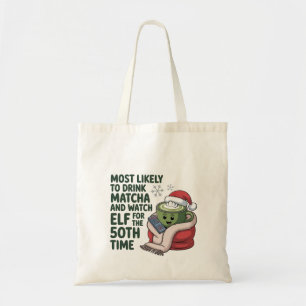 Am Wahrscheinlichsten Matcha Trinkt und Elf Xmas S Tragetasche