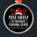 Am wahrscheinlichsten Matching Cruise organisieren Ornament Aus Metall<br><div class="desc">Am wahrscheinlichsten Matching Cruise organisieren</div>