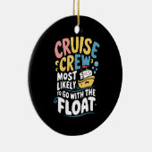 Am wahrscheinlichsten mit der Float Cruise Crew Keramik Ornament (Rechts)