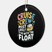 Am wahrscheinlichsten mit der Float Cruise Crew Keramik Ornament (Links)