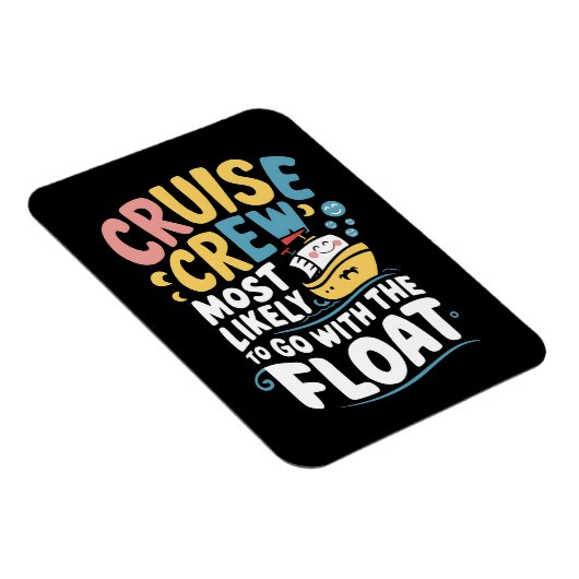 Am wahrscheinlichsten mit der Float Cruise Crew Magnet (Rechte Seite)