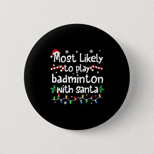 Am Wahrscheinlichsten Mit Santa C-hristma Badminto Button (Vorderseite)