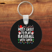 Am Wahrscheinlichsten Mit Santa Matching C Basebal Schlüsselanhänger (Vorderseite)