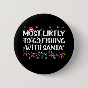Am Wahrscheinlichsten Mit Santa Xmas Angeln Geht Button