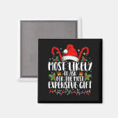 Am Wahrscheinlichsten Nach Dem Teuersten Geschenk  Magnet (Vorderseite/Rückseite)