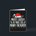 Am wahrscheinlichsten, nehmen Sie zu viele Bilder  Karte<br><div class="desc">Am wahrscheinlichsten nehmen zu viele Bilder Fotografie Weihnachten</div>