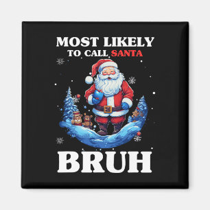 Am wahrscheinlichsten nennt man Santa Bruh Lustige Magnet