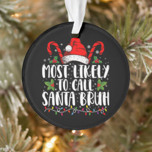 Am wahrscheinlichsten nennt man Santa Bruh Lustige Ornament