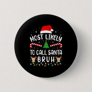 Am wahrscheinlichsten nennt man Santa Bruh Xmas Fa Button