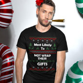 Am wahrscheinlichsten, nicht wrap Geschenke lustig T-Shirt