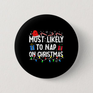 Am wahrscheinlichsten Nickerchen an Weihnachten We Button