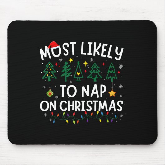 Am wahrscheinlichsten Nickerchen an Weihnachten We Mousepad (Vorne)