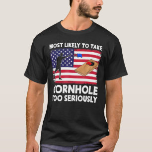 Am wahrscheinlichsten nimmt Cornhole zu ernst Alko T-Shirt