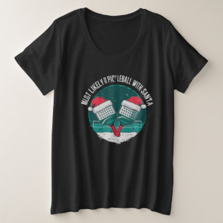 Am wahrscheinlichsten Pickleball mit dem Weihnacht Große Größe T-Shirt