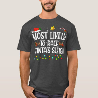 Am wahrscheinlichsten Rennen Santas Sleigh Familie T-Shirt