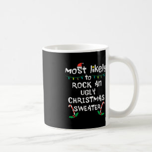 Am wahrscheinlichsten Rock Ugly Weihnachts Weihnac Kaffeetasse